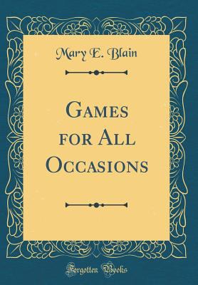 Games for All Occasions (Classic Reprint) 0267414730 Book Cover