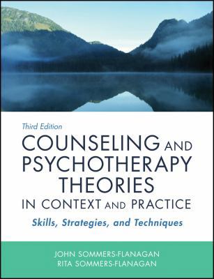 Counseling and Psychotherapy Theories in Context and Practice: Skills, Strategies, and Techniques 1119473306 Book Cover