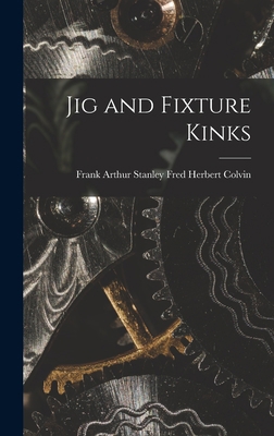Jig and Fixture Kinks 1017922225 Book Cover