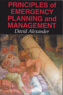 Principles of Emergency Planning and Management 1903544106 Book Cover