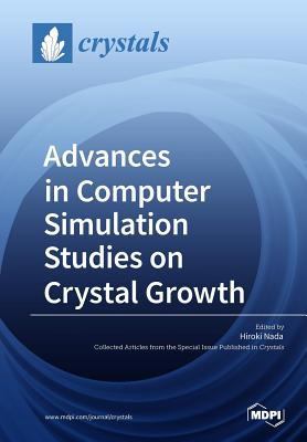 Advances in Computer Simulation Studies on Crys... 3038973564 Book Cover