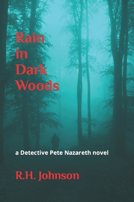 Rain in Dark Woods: a Detective Pete Nazareth n... B09QP2MVMM Book Cover