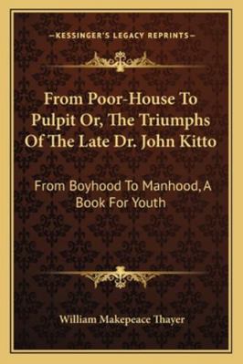 From Poor-House To Pulpit Or, The Triumphs Of T... 1163106860 Book Cover