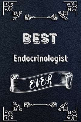 Paperback BEST Endocrinologist EVER: Lined Health Job Journal, 120 Pages, 6x9, Soft Cover, Matte Finish, Funny Health Job Notebook, Funny Gift Book