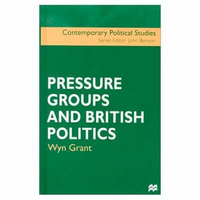 Pressure Groups and British Politics (Contempor... 0312226489 Book Cover