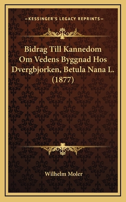 Bidrag Till Kannedom Om Vedens Byggnad Hos Dver... [Swedish] 1168722810 Book Cover