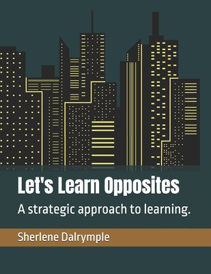 Let's Learn Opposites: A strategic approach to ... B0BTRKRGFL Book Cover