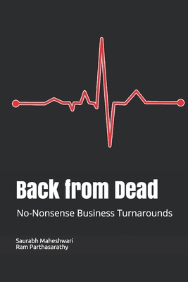 Back from Dead: No-Nonsense Business Turnarounds B087SDLTKD Book Cover