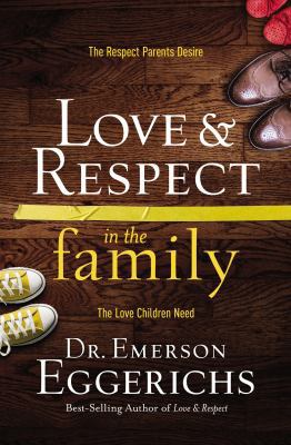 Love and Respect in the Family: The Respect Par... 0849922054 Book Cover