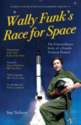 Wally Funk's Race for Space: The Extraordinary ... 1908906383 Book Cover