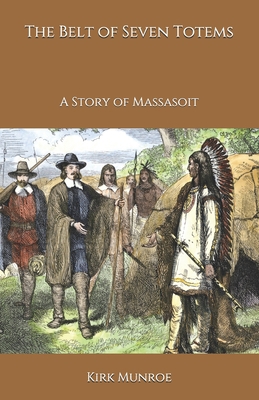 The Belt of Seven Totems: A Story of Massasoit B08KH12YZG Book Cover