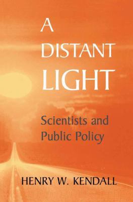 A Distant Light: Scientists and Public Policy 0387988335 Book Cover