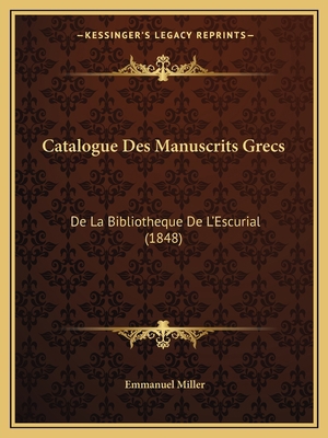 Catalogue Des Manuscrits Grecs: De La Bibliothe... [French] 1168489628 Book Cover