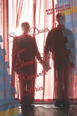 Small Doses of Love: Eleven Short Romantic Stories B0C5BX94M5 Book Cover