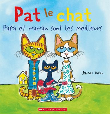 Pat Le Chat: Papa Et Maman Sont Les Meilleurs [French] 1443151327 Book Cover