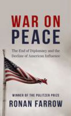 War on Peace: The End of Diplomacy and the Decl... [Large Print] 143285934X Book Cover