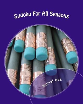 Sudoku For All Seasons: To Enjoy Any Time of Th... 1983843768 Book Cover
