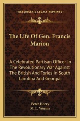 The Life Of Gen. Francis Marion: A Celebrated P... 1162994797 Book Cover