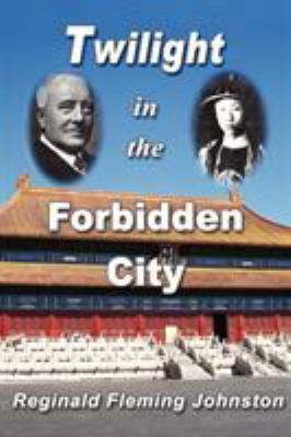 Twilight in the Forbidden City (Illustrated and... 0968045952 Book Cover