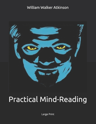 Practical Mind-Reading: Large Print B0875Z4JS9 Book Cover