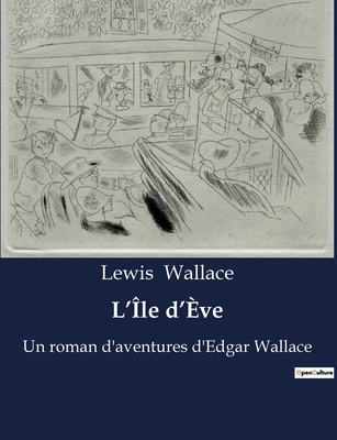 L'Île d'Ève: Un roman d'aventures d'Edgar Wallace [French] B0BX9C354H Book Cover