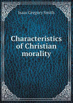 Characteristics of Christian Morality 5518658532 Book Cover