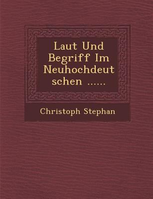 Laut Und Begriff Im Neuhochdeutschen ...... [German] 1249940079 Book Cover