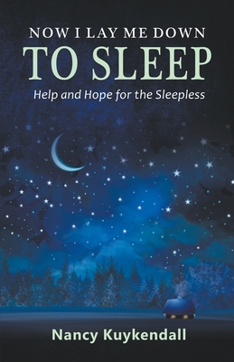 Now I Lay Me Down to Sleep: Help and Hope for t... B0BXRXZBT2 Book Cover