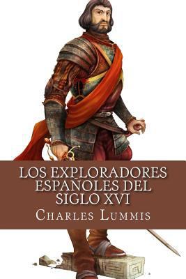 Los exploradores espanoles del siglo XVI: Vindi... [Spanish] 1530890454 Book Cover