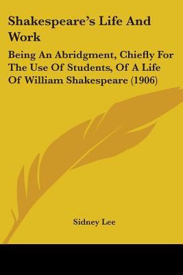 Shakespeare's Life And Work: Being An Abridgmen... 0548778132 Book Cover