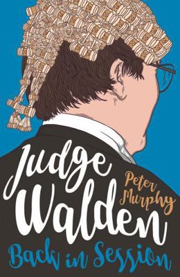 Judge Walden: Back in Session: Volume 2 0857302035 Book Cover