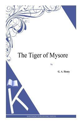 The Tiger of Mysore 1494864274 Book Cover