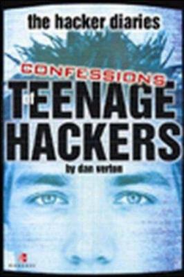 The Hacker Diaries: Confessions of Teenage Hackers 0072225521 Book Cover