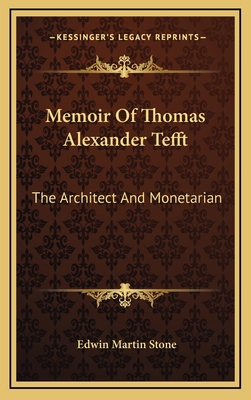 Memoir Of Thomas Alexander Tefft: The Architect... 1168803691 Book Cover