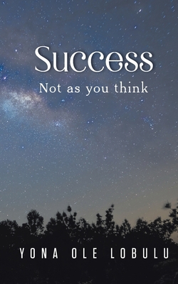 Success: Not as you think 9189391217 Book Cover