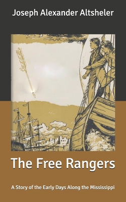 The Free Rangers: A Story of the Early Days Alo... B087SM3TG6 Book Cover