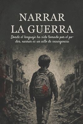 Narrar La Guerra [Spanish] B0FMQ8X5MF Book Cover