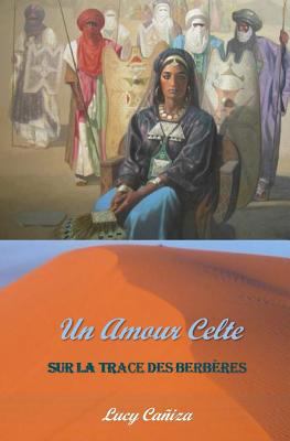 Un Amour Celte: Sur la trace des Berberes [French] 999530886X Book Cover