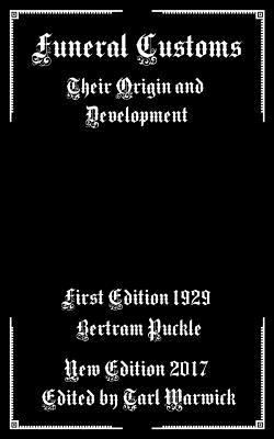 Funeral Customs: Their Origin and Development 1548645869 Book Cover