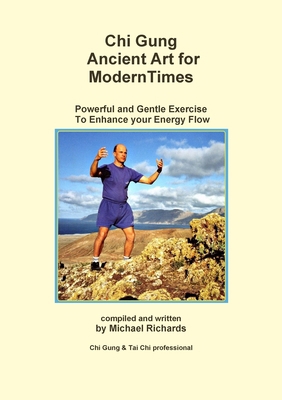 Chi Gung Ancient Art for Modern Times 1291225730 Book Cover