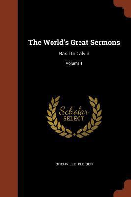 The World's Great Sermons: Basil to Calvin; Vol... 1374907693 Book Cover