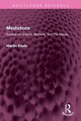 Mediations: Essays on Brecht, Beckett, and the ... 1032331402 Book Cover