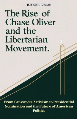 The Rise of Chase Oliver and the Libertarian Mo...            Book Cover