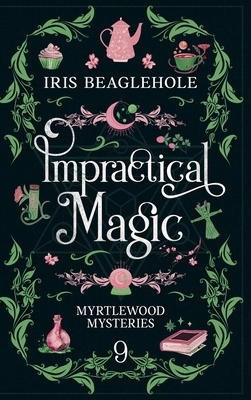 Impractical Magic: Myrtlewood Mysteries Book 9 1991292120 Book Cover