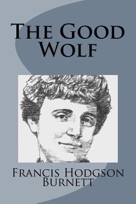 The Good Wolf 1499103468 Book Cover