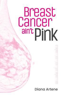 Breast Cancer Ain't Pink: Oncology Nutrition Gu... 1726203182 Book Cover