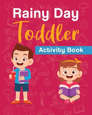 Rainy Day Toddler Activity Book: Perfect Gift f... B088GKF2S2 Book Cover