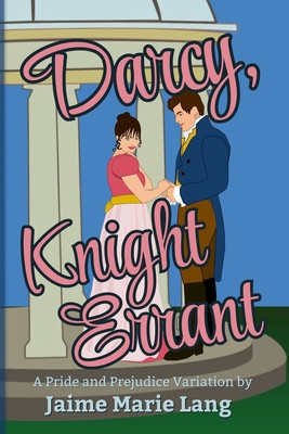 Darcy, Knight Errant: A Pride and Prejudice Var... B0DMDS1GMB Book Cover