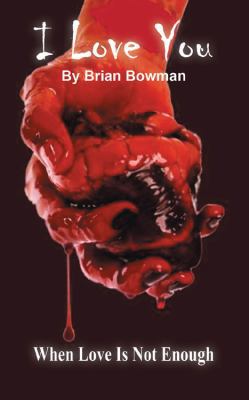 I Love You: When Love Is Not Enough 0984523316 Book Cover