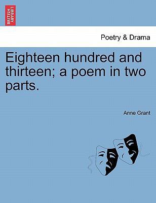 Eighteen Hundred and Thirteen; A Poem in Two Pa... 1241108722 Book Cover